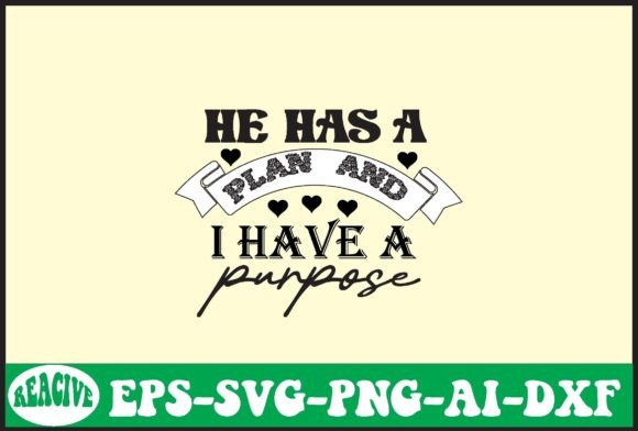 He Has a Plan and I Have a Purpose SVG Review