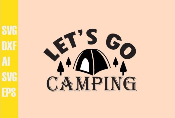 Let’s Go Camping Svg Design Review