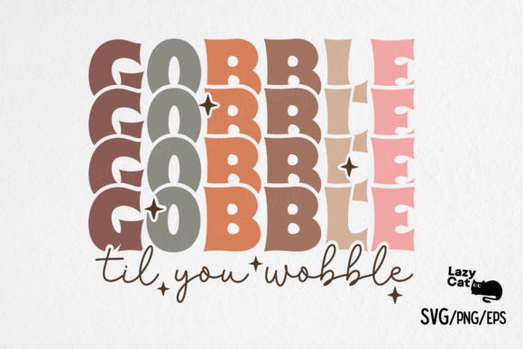 Thanksgiving SVG Gobble Till You Wobble Review
